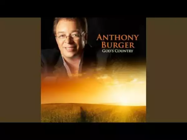 Anthony Burger - He Set Me Free